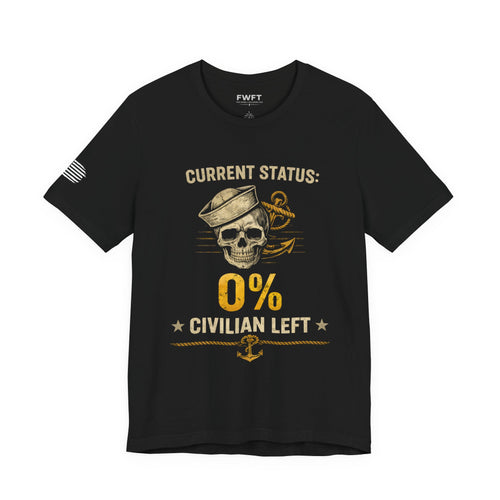 0% Civilian Left Shirt | Navy Veteran Military Humor Tee | Current Status Veteran T-Shirt