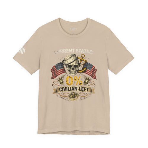 0% Civilian Left Shirt | Navy Veteran Military Humor Tee | Current Status Veteran T-Shirt